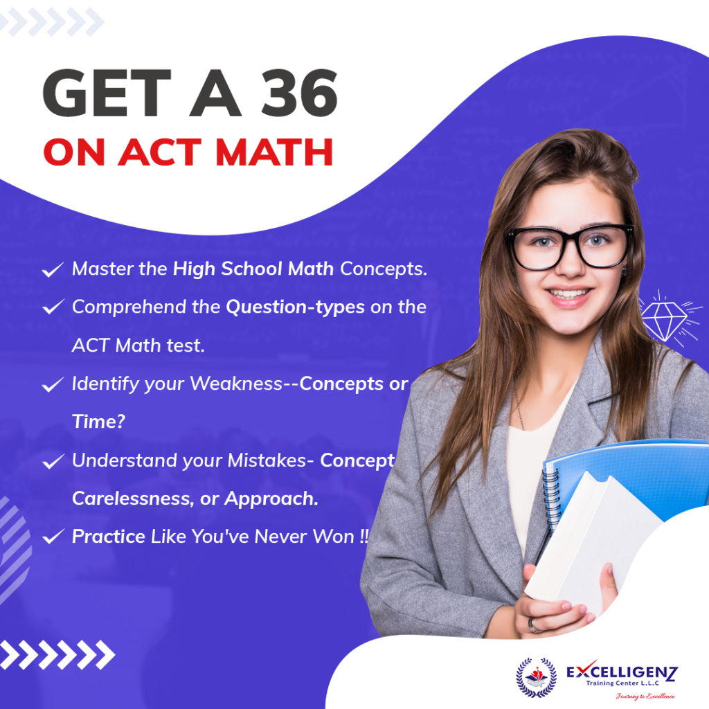 Now get A 36 on ACT Math with help of Excelligenz - Training Center in Dubai